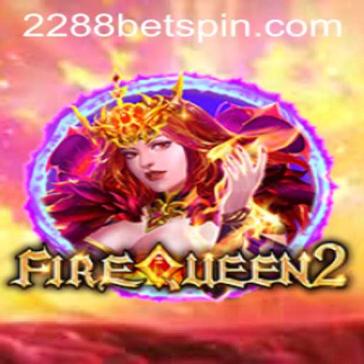 Discover the Exciting World of FireQueen2: Unleash the Thrill with 2288BET